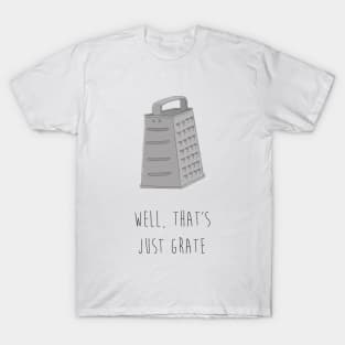 WELL, THAT'S JUST GRATE T-Shirt